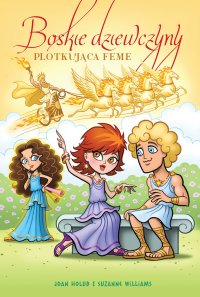 Boskie dziewczyny. Tom 10. Plotkująca Feme - Joan Holub, Suzanne Williams