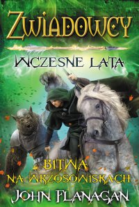 Zwiadowcy. Wczesne lata 2. Bitwa na wrzosowiskach - John Flanagan, Zuzanna Byczek