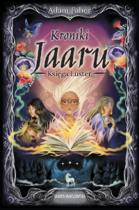 Kroniki Jaaru. Księga Luster - Adam Faber