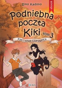 Podniebna poczta Kiki. Tom 3. Kiki i nowa czarownica - Eiko Kadono