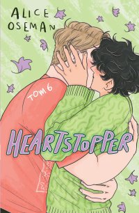Heartstopper. Tom 6 - Alice Oseman, Natalia Mętrak-Ruda