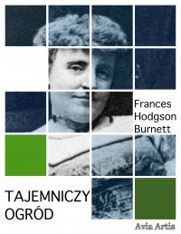 Tajemniczy ogród - Burnett Frances Hodgson