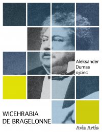 Wicehrabia de Bragelonne - Aleksander Dumas (ojciec)