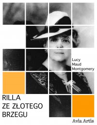 Rilla ze Złotego Brzegu - Lucy Maud Montgomery