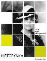 Historynka - Lucy Maud Montgomery