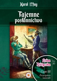 Leśna Różyczka. Tom 10. Tajemne posłannictwo - 