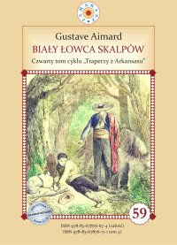 Biały Łowca Skalpów. Tom 4. Traperzy z Arkansasu - Andrzej Zydorczak, Gustave Aimard