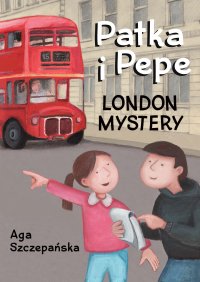 London mystery. Patka i Pepe - Agnieszka Szczepańska