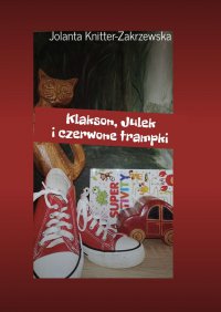 Klakson, Julek i czerwone trampki - Jolanta Knitter-Zakrzewska