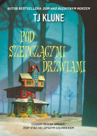 Pod szepczącymi drzwiami - Arkadiusz Nakoniecznik, TJ Klune