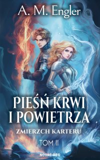 Pieśń Krwi i Powietrza. Tom 2. Zmierzch Karteru - A. M. Engler