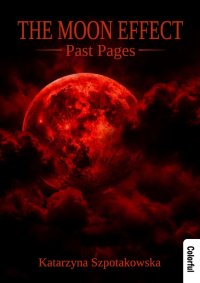 The Moon Effect. Past pages - Colorful Media 