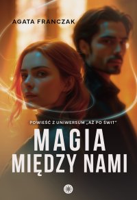 Magia między nami - Agata Franczak
