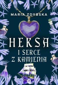 Heksa i serce z kamienia - Maria Zdybska
