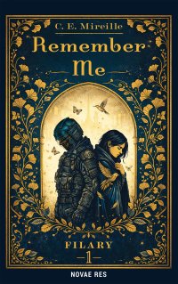 Filary. Tom 1. Remember Me - C. E. Mireille