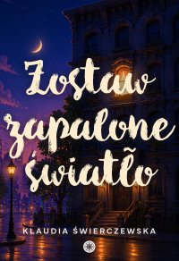 Zostaw zapalone światło - Klaudia Świerczewska