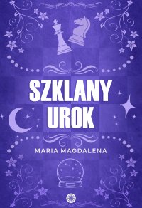 Szklany urok - Maria Magdalena 