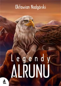 Legendy Alrunu - Oktawian Nadgórski 