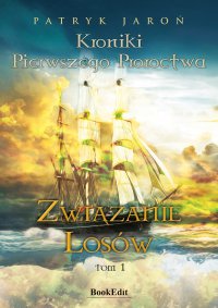 Kroniki pierwszego proroctwa - Patryk Jaroń