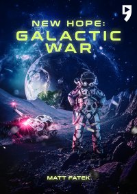 Nowa nadzieja: Galaktyczna Wojna. Księga 1 - Matt Fatek