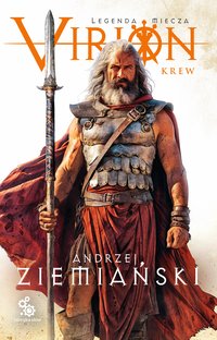 Virion. Legenda miecza. Tom 1. Krew - Andrzej Ziemiański