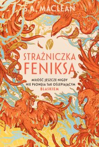 Strażniczka feniksa - Sylwia Chojnacka, S. A. MacLean