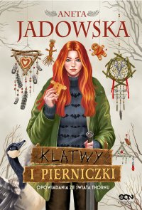 Klątwy i pierniczki. Opowiadania ze świata Thornu - Aneta Jadowska