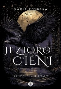 Jezioro Cieni - Maria Zdybska