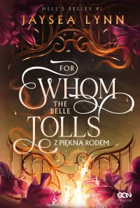 For Whom The Belle Tolls. Z piękna rodem - Ewelina Zarembska, Jaysea Lynn