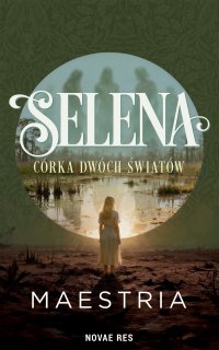 Selena. Córka Dwóch Światów - MAESTRIA 
