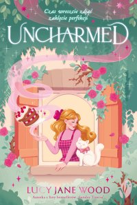 Uncharmed - Anna Kłosiewicz, Lucy Jane Wood