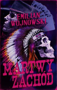 Martwy Zachód - Emilian Wojnowski
