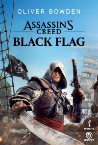 Assassin\'s Creed. Black Flag - Oliver Bowden, Przemysław Bieliński