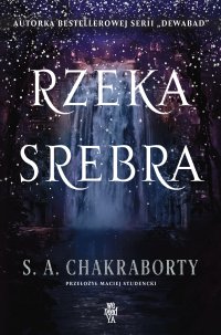 Rzeka srebra - Maciej Studencki, S.A. Chakraborty