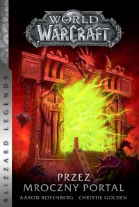 World of Warcraft: Przez Mroczny Portal - Christie Golden