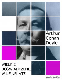 Wielkie doświadczenie w Keinplatz - Arthur Conan Doyle
