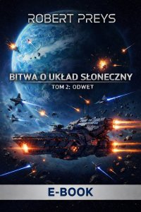 Bitwa o Układ Słoneczny. Tom 2. Odwet - Robert Preys