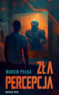 Zła percepcja - Marcin Pełka
