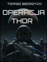 Operacja „Thor” - Tomasz Biedrzycki