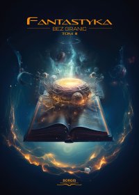 Fantastyka bez granic. Tom 2 - Antologia 