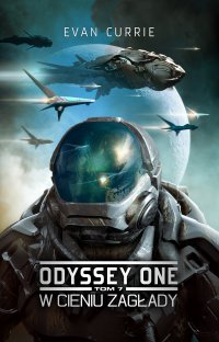 Odyssey One. Tom 7. W cieniu zagłady - Evan Currie