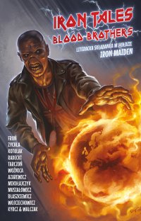 Iron Tales. Blood Brothers - Łukasz Radecki, Krzysztof Azarewicz, Dominika Tarczoń, Michał Walczak, Juliusz Wojciechowicz, Marek Zychla, Kornel Mikołajczyk, Kacper Kotulak, Adam Froń, Kazimierz Kyrcz jr., Anna Musiałowicz, Leszek P. Błaszkiewicz, Flora Woźnica