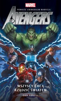 Marvel: The Avengers. Wszyscy chcą rządzić światem - Dan Abnett, Dan Abnett