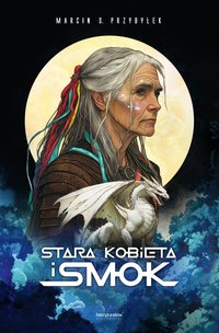 Stara kobieta i smok - 