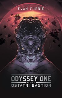 Odyssey One. Tom 3. Ostatni bastion - Evan Currie