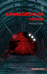 Armageddon House - Michael Griffin, Michael Griffin