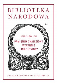 Pamiętnik znaleziony w wannie i inne utwory - Stanisław Lem