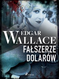Fałszerze dolarów - Edgar Wallace