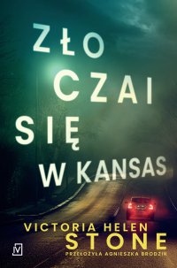 Zło czai się w Kansas - Agnieszka Brodzik, Victoria Helen Stone
