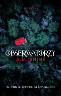 Obserwatorzy - Anna Standowicz-Chojnacka, A.M. Shine